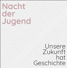 Ein Screenshot von einem Ausschnitt wo folgendes drauf steht: Nacht der Jugend - Unsere Zukunft hat Geschichte